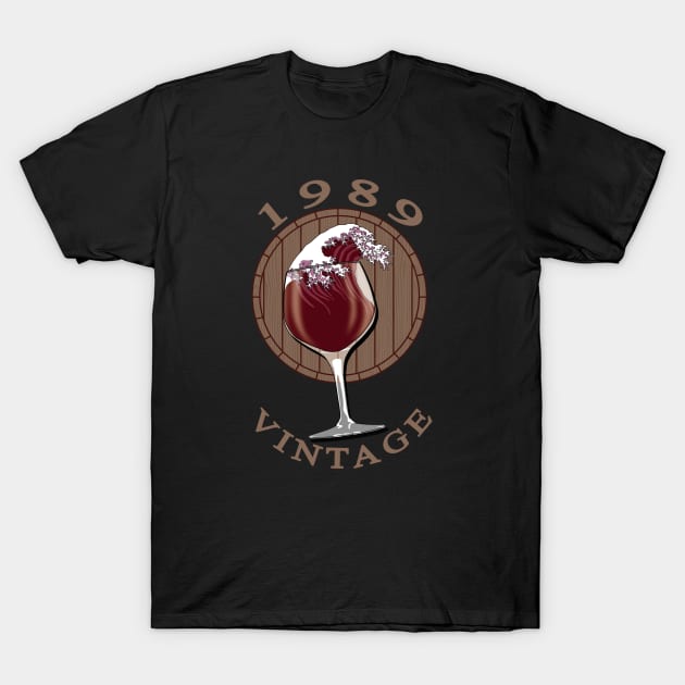 Wine Lover Birthday - 1989 Vintage T-Shirt by TMBTM